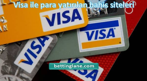 Visa ile para yatırılan bahis siteleri